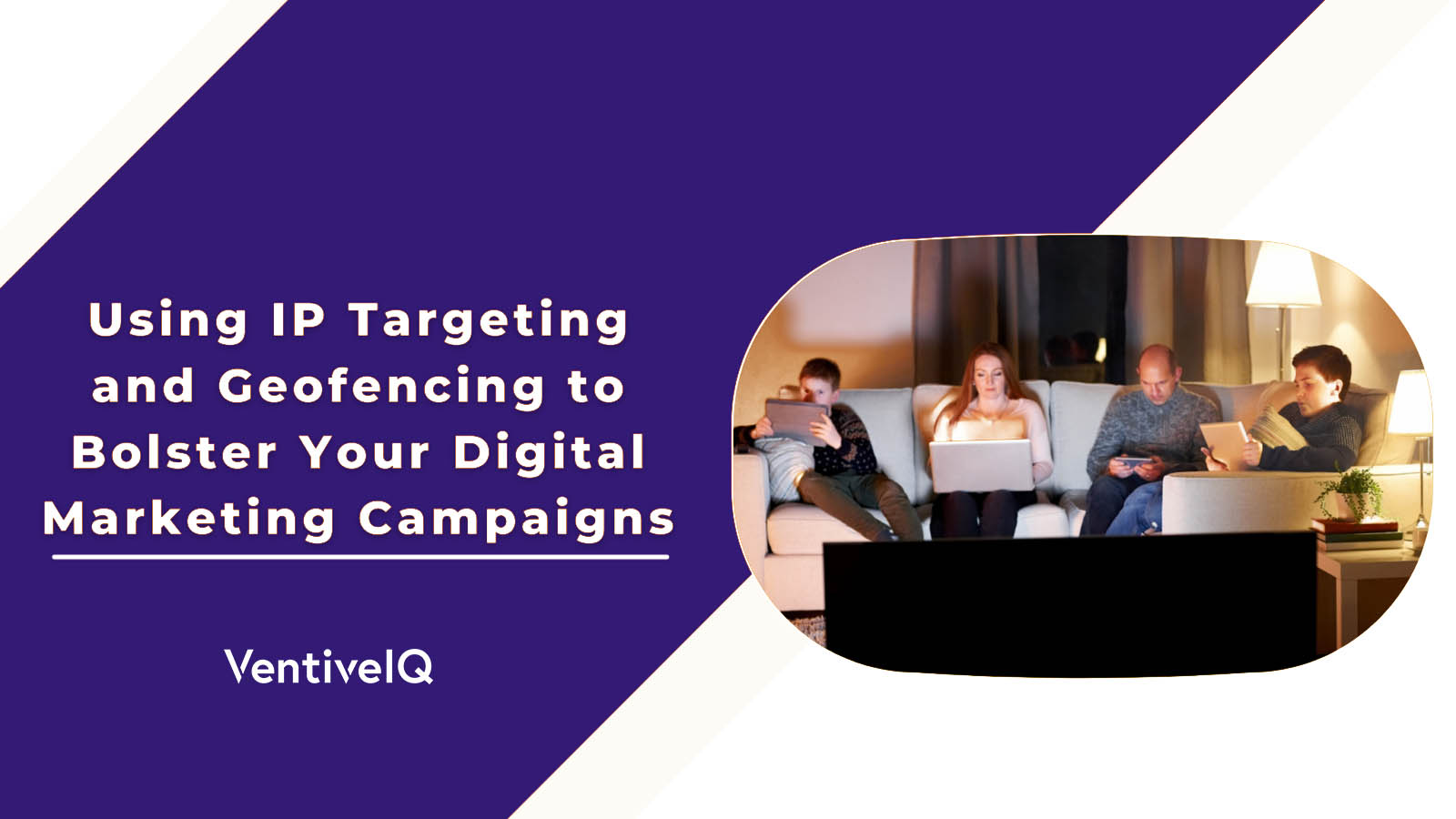 Using IP Targeting and Geofencing to Bolster Your Digital Marketing Campaigns