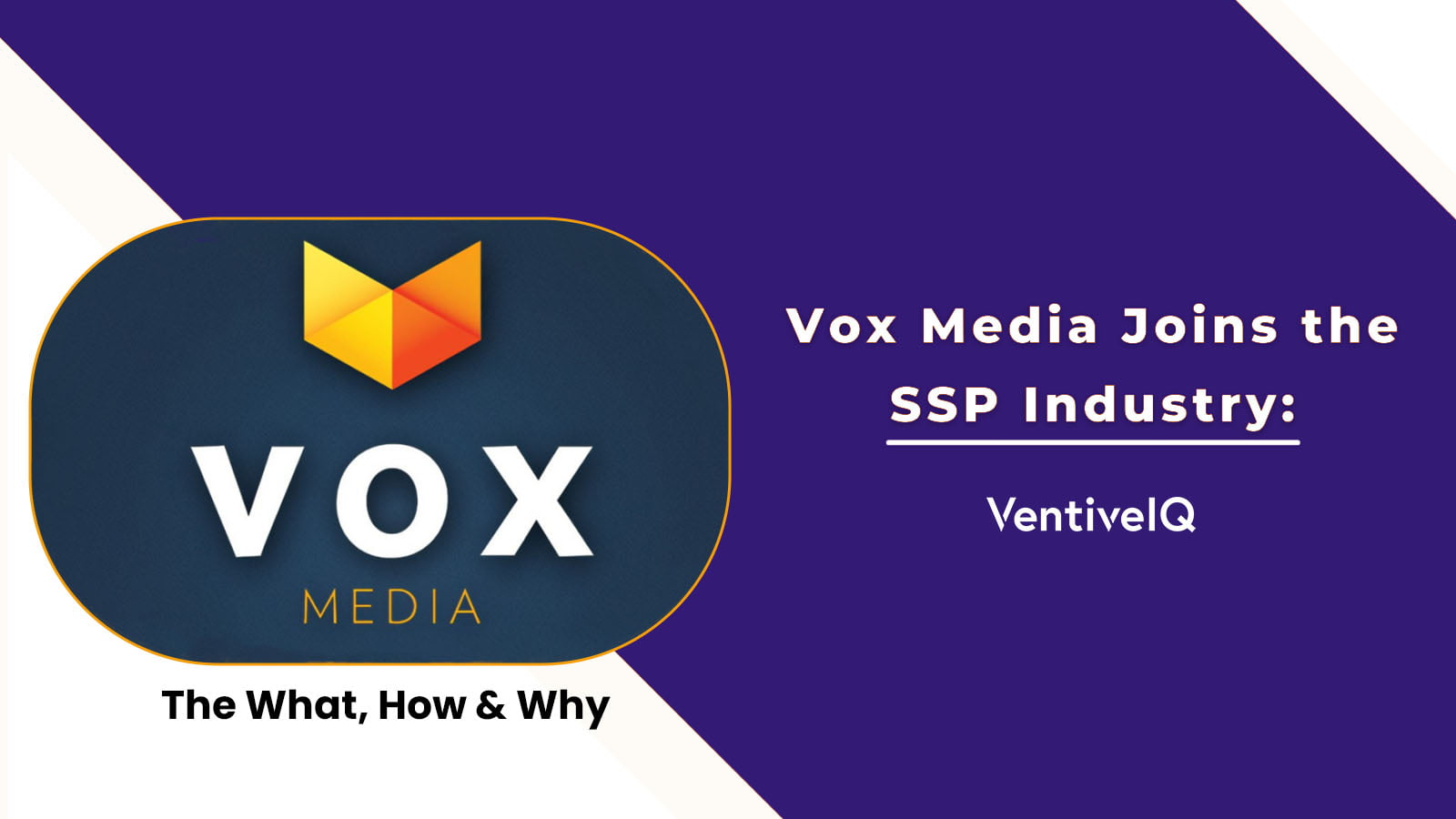 Vox Media Joins the SSP Industry: The What, How, and Why