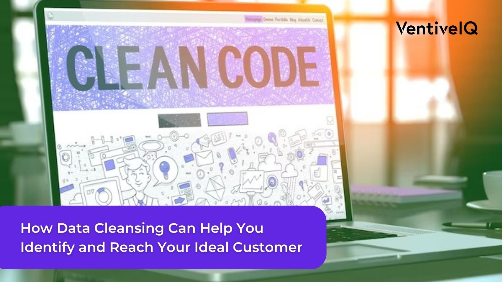 How Data Cleansing Can Help You Identify and Reach Your Ideal Customer