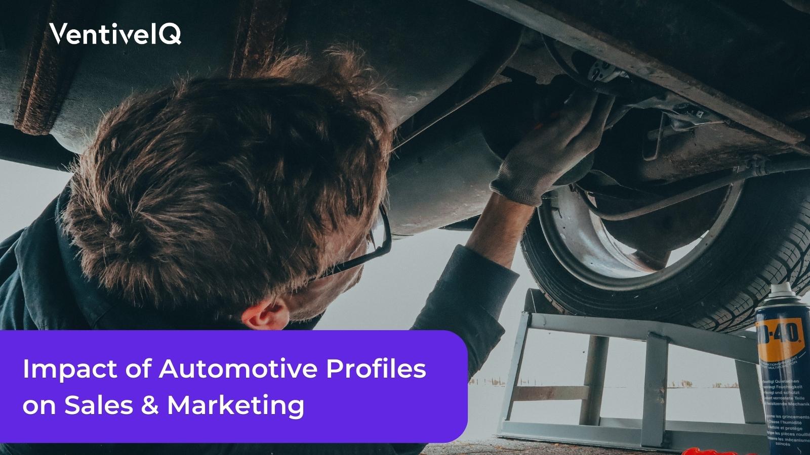 The Impact of Automotive Profiles on Sales & Marketing