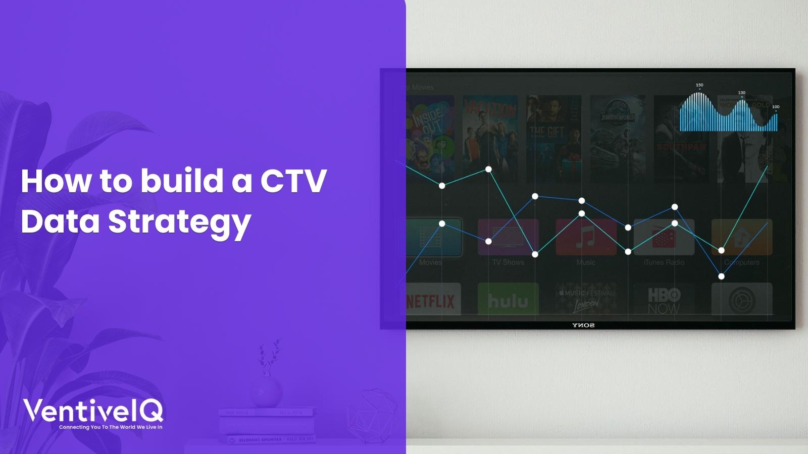 How to Build a CTV Data Strategy