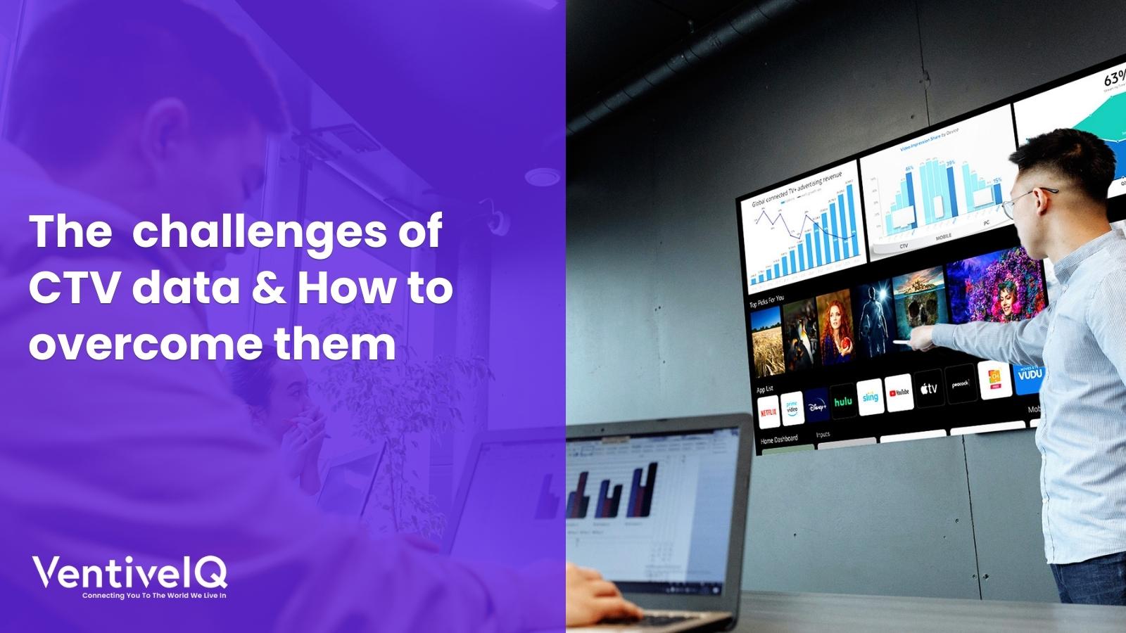 The challenges of CTV data and how to overcome them