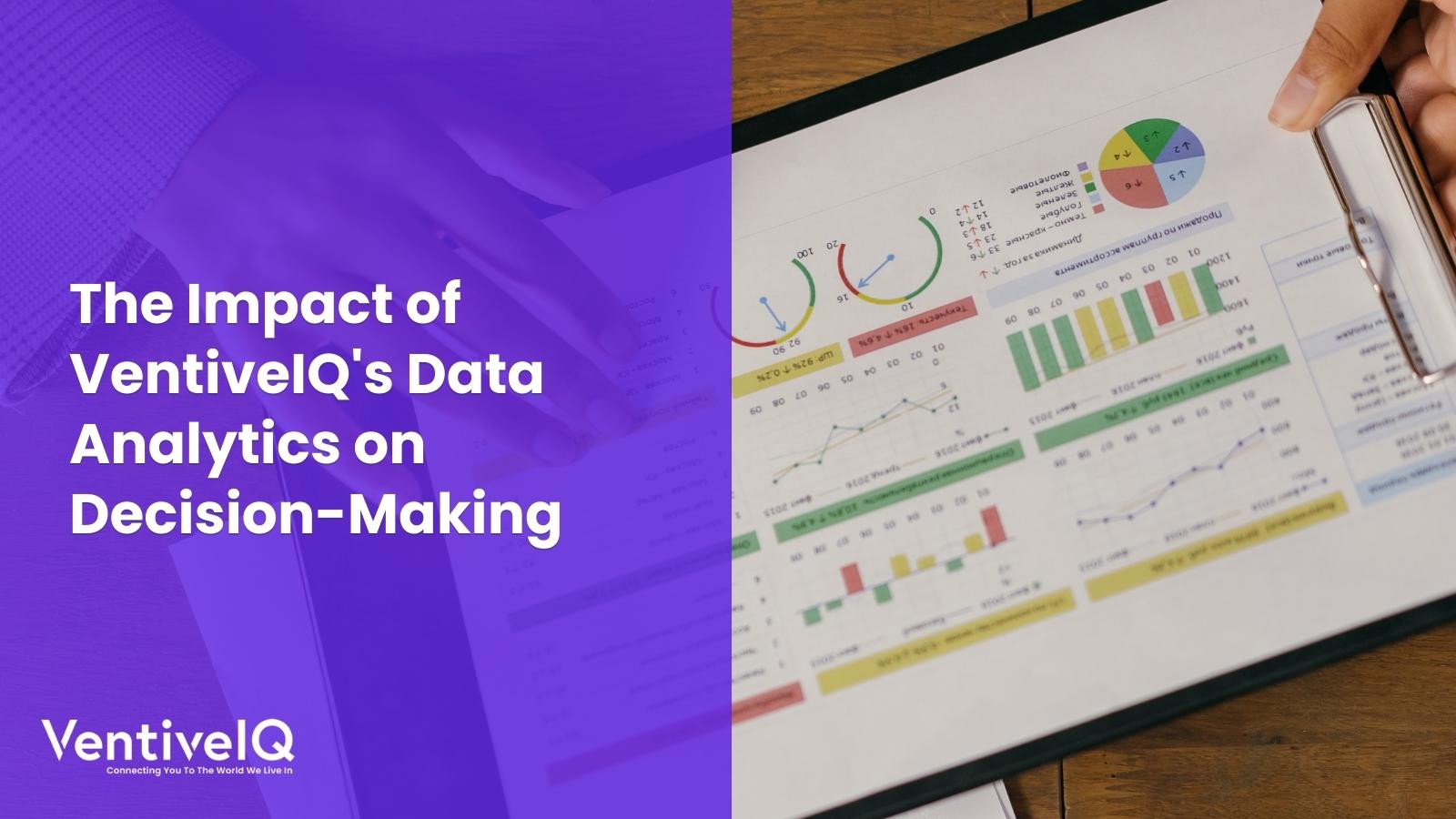 The Impact of VentiveIQ’s Data Analytics on Decision-Making
