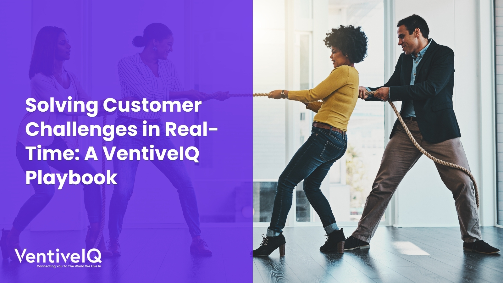 Solving Customer Challenges in Real-Time: A VentiveIQ Playbook