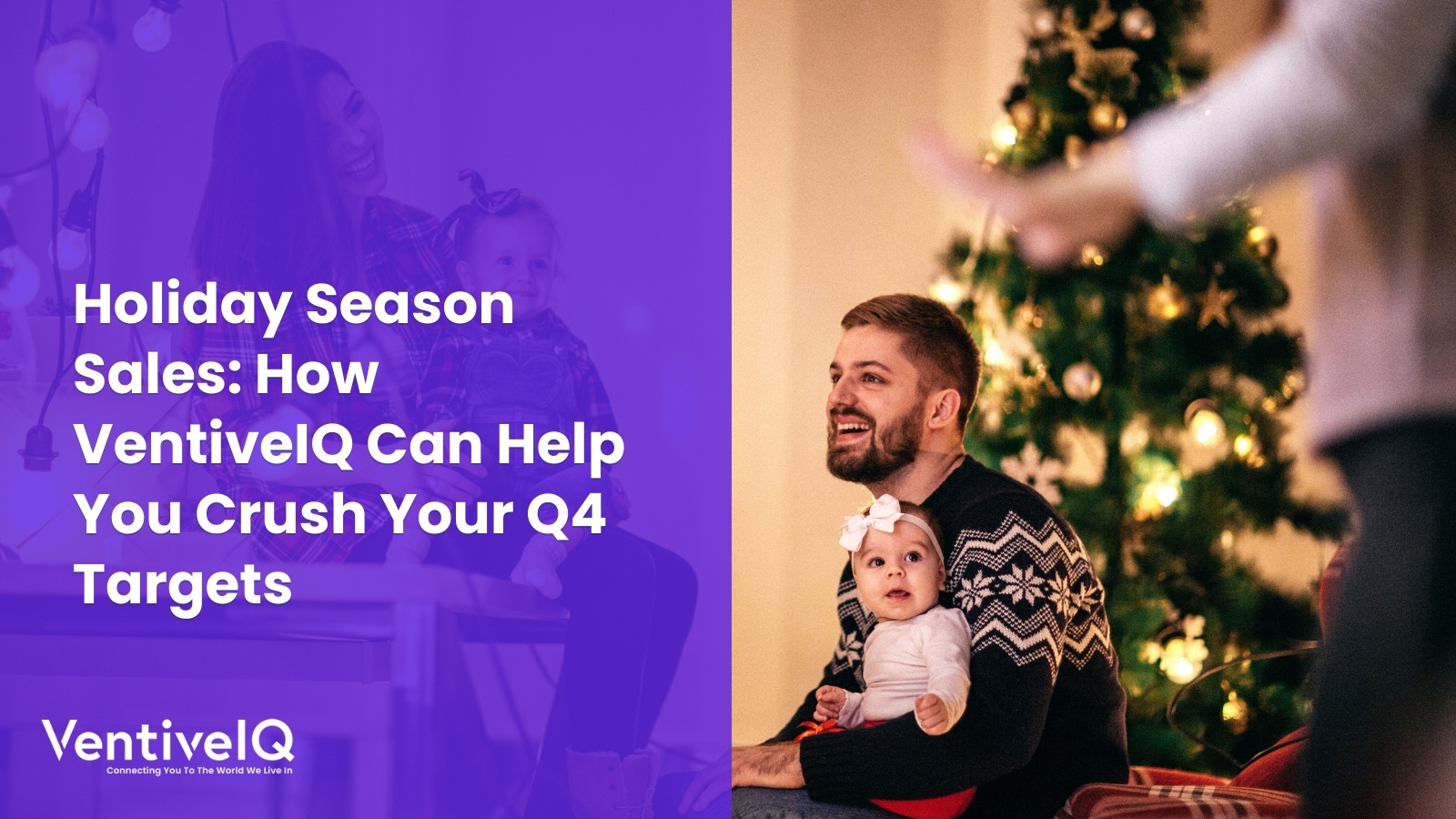 Holiday Season Sales: How VentiveIQ Can Help You Crush Your Q4 Targets