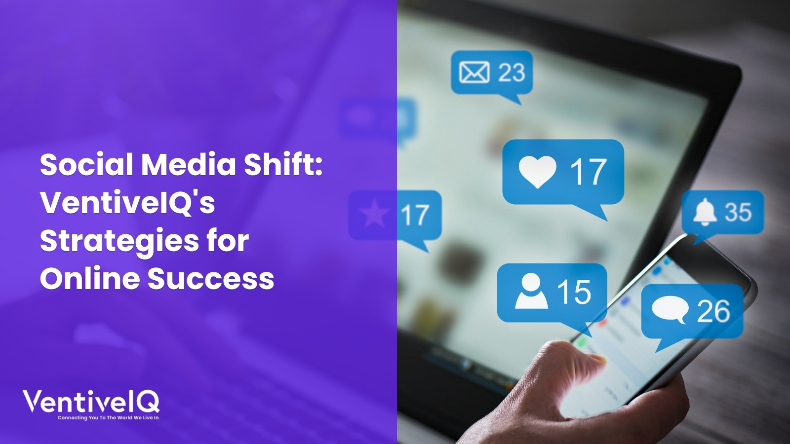 Social Media Shift: VentiveIQ’s Strategies for Online Success