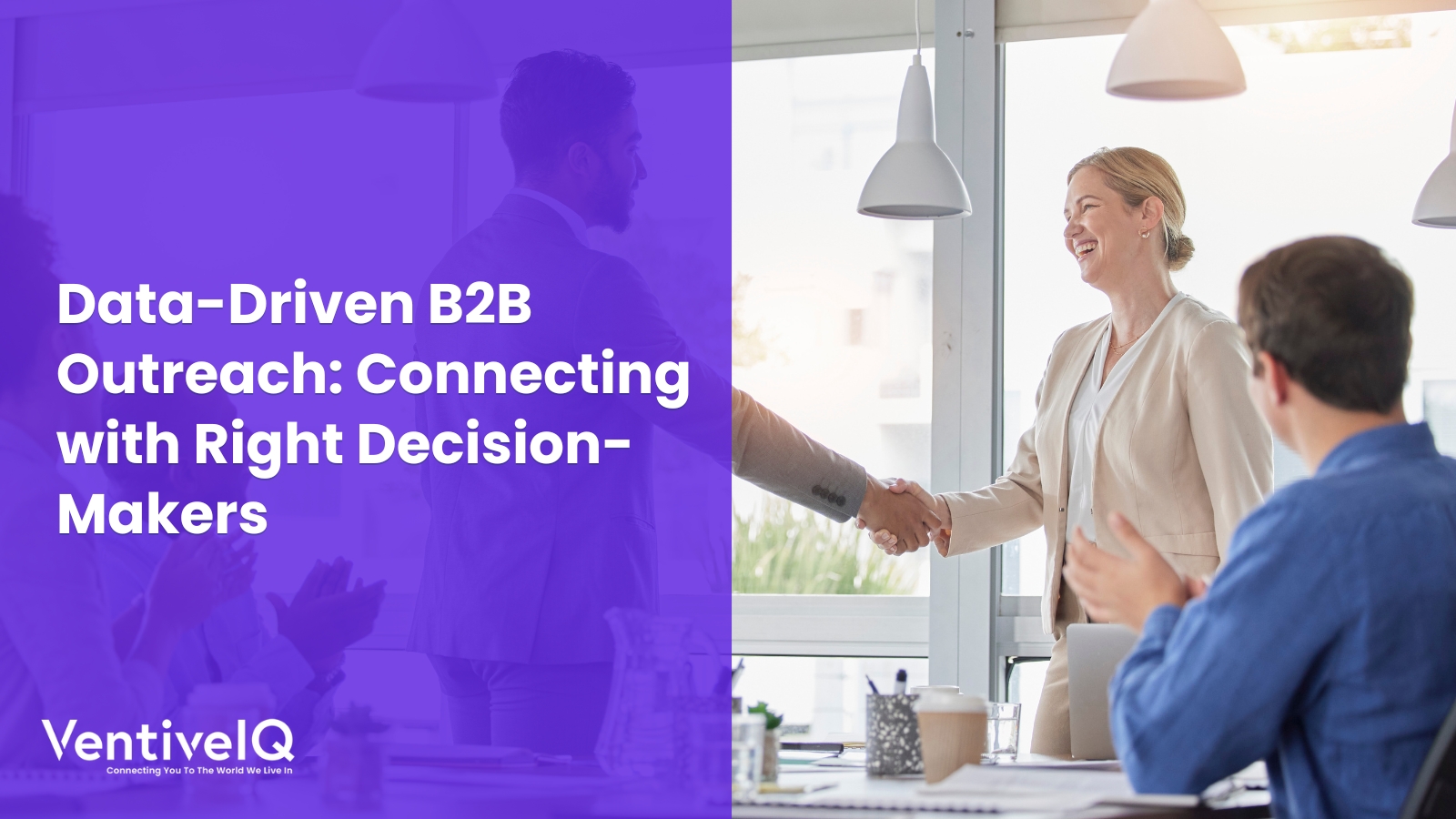 Data-Driven B2B Outreach: Connecting with Right Decision-Makers