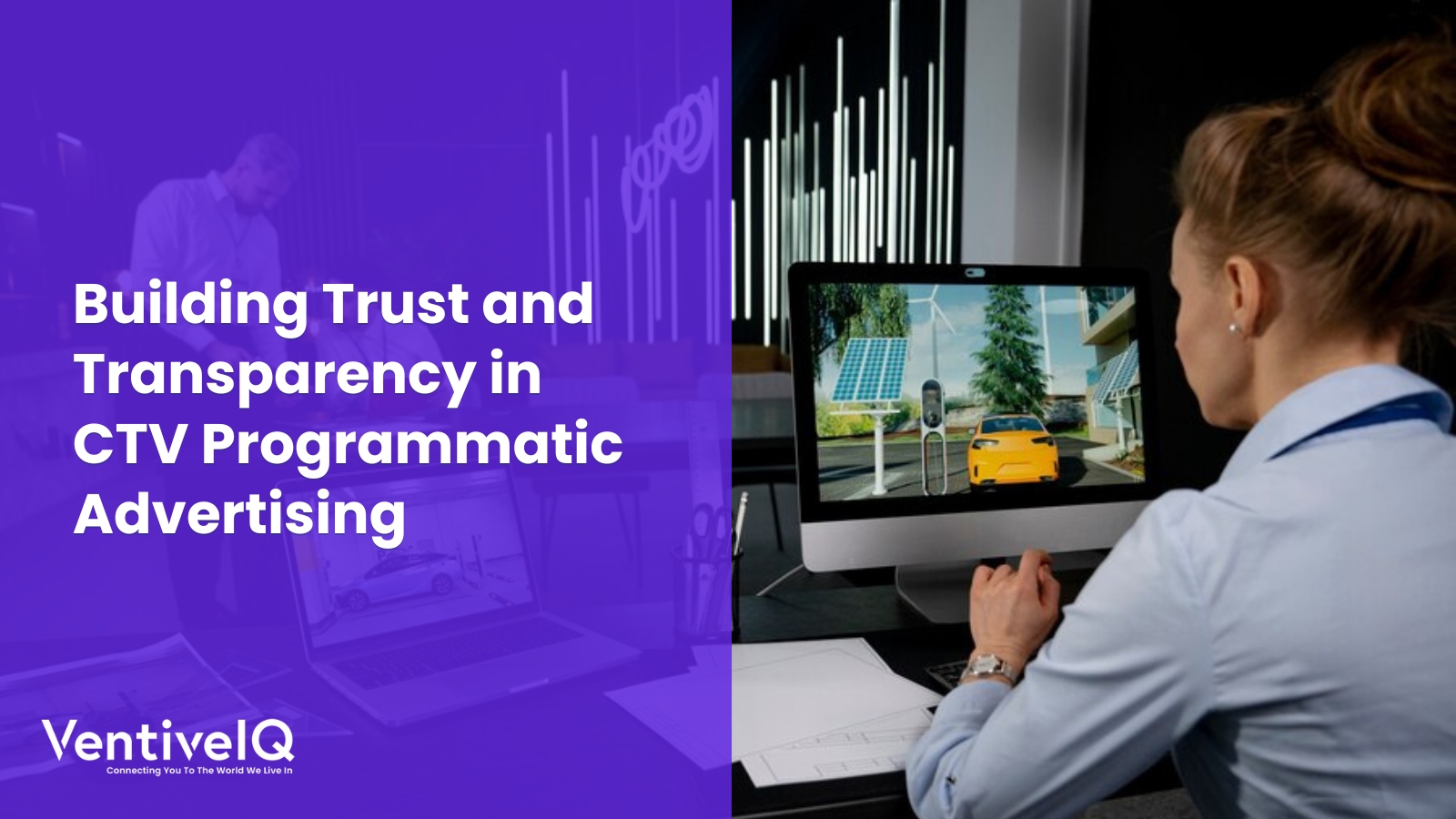 CTV Programmatic Advertising – Building Trust & Transparency