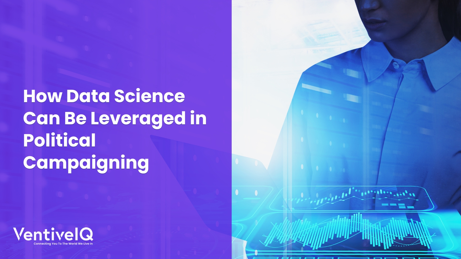 How Data Science Can Be Leveraged in Political Campaigning