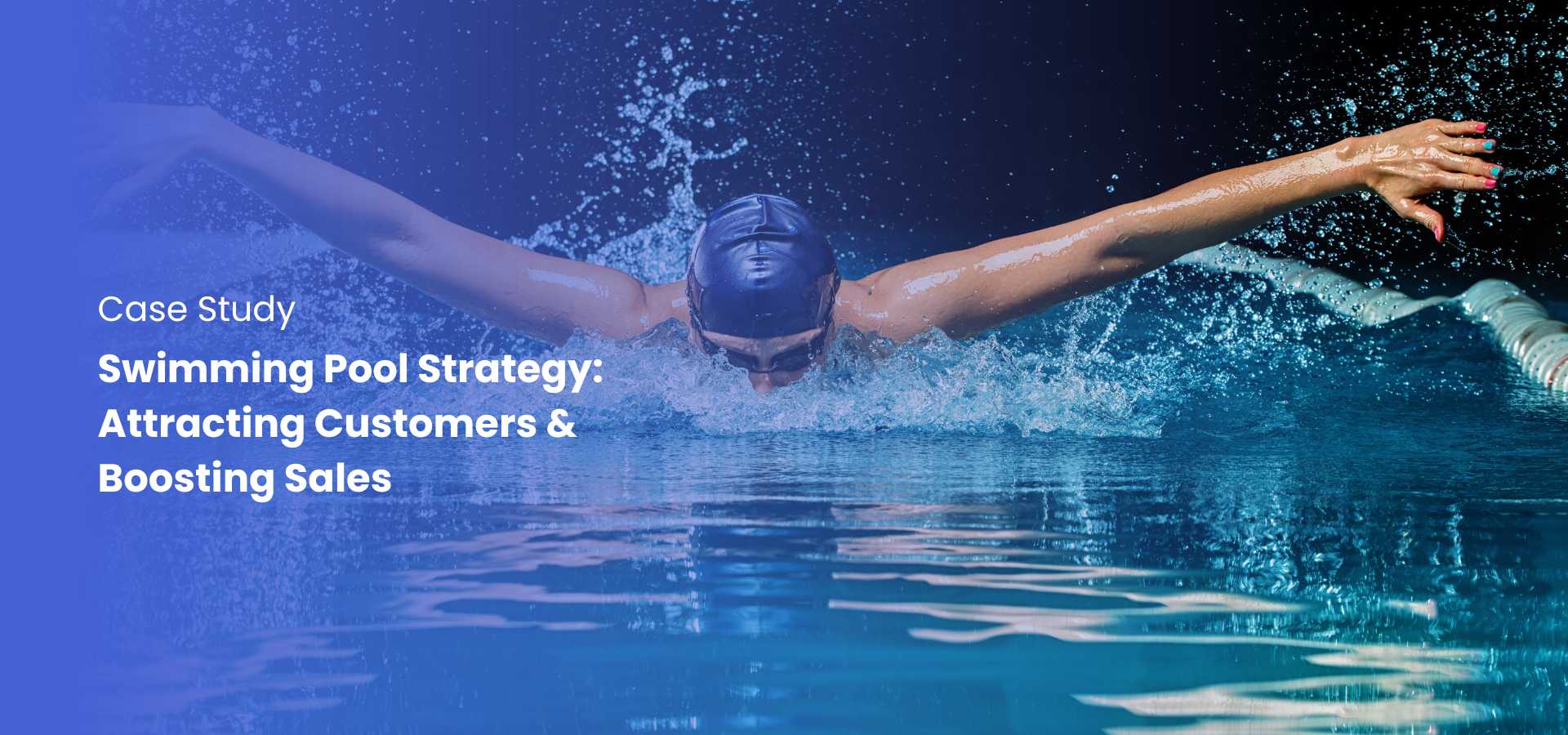 Swimming Pool Strategy: Attracting Customers & Boosting Sales